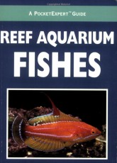 Pocket Expert Guide to Reef Aquarium Fishes